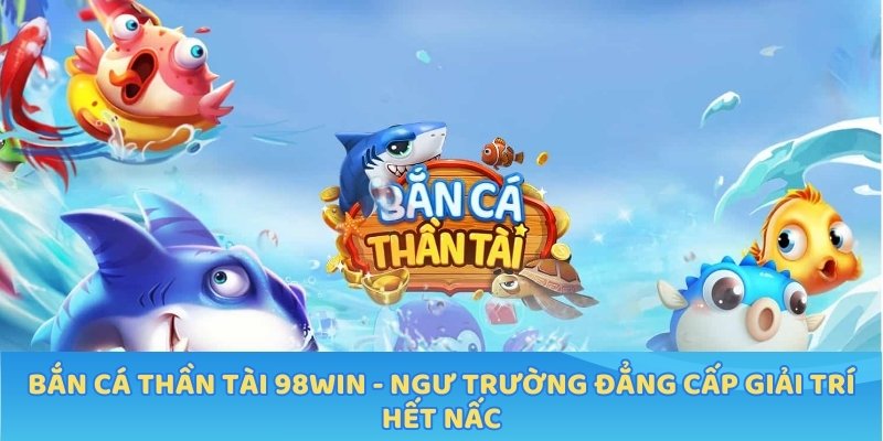 Bắn Cá Thần Tài