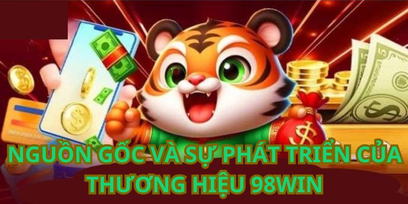 Giới thiệu về nguồn gốc và sự phát triển của 98WIN