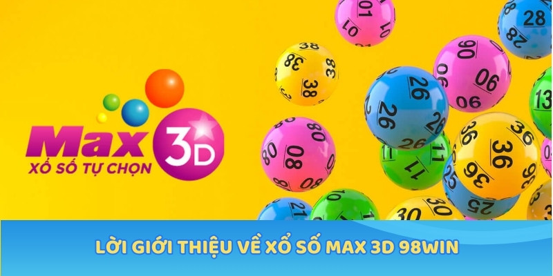 Lời giới thiệu về xổ số MAX 3D