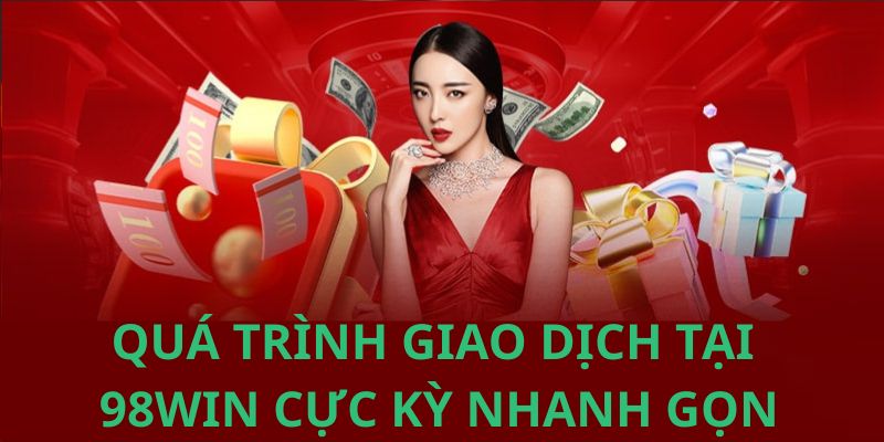 Quá trình giao dịch tại nhà cái diễn ra tối đa trong 10 phút