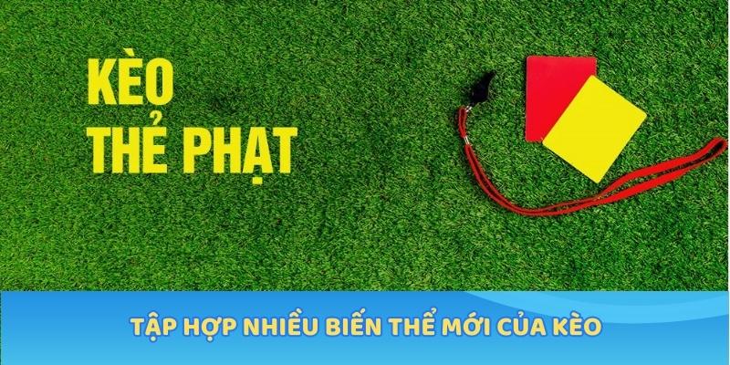 Tập hợp nhiều biến thể mới của kèo