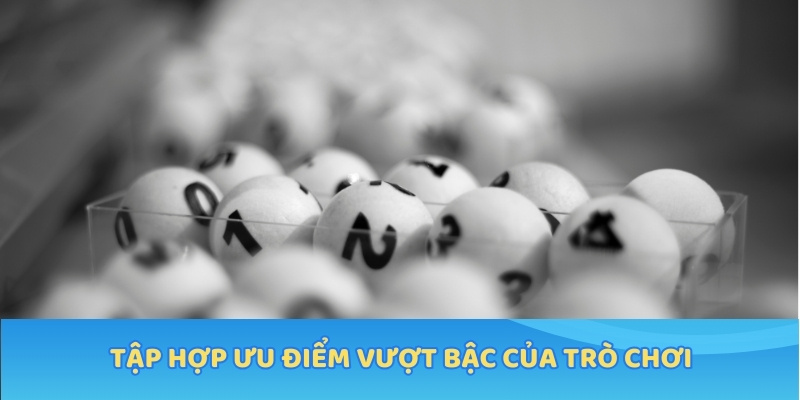 Tập hợp ưu điểm vượt bậc của trò chơi